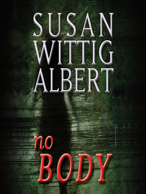 Title details for NoBODY by Susan Wittig Albert - Available
